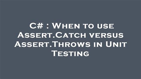 Assert Throws Vs Assert Catch