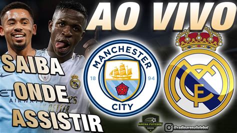 assistir manchester city x real madrid