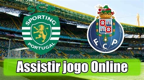 assistir sporting vs porto