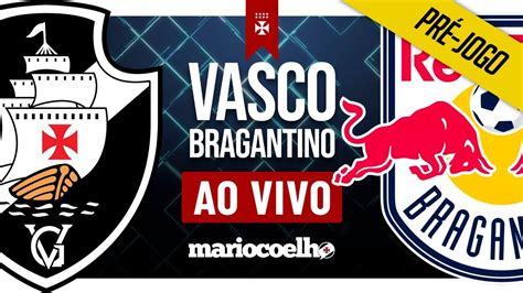 assistir vasco e bragantino ao vivo online