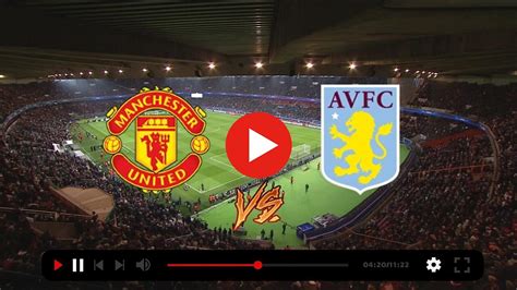 aston villa v man utd live