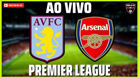 aston villa x arsenal ao vivo online