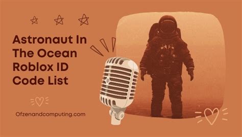 Astronaut In The Ocean Roblox Id