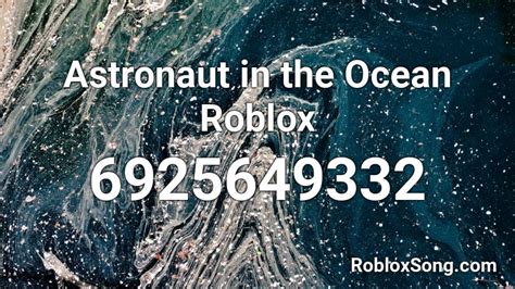 Astronaut In The Ocean Roblox Id 2021