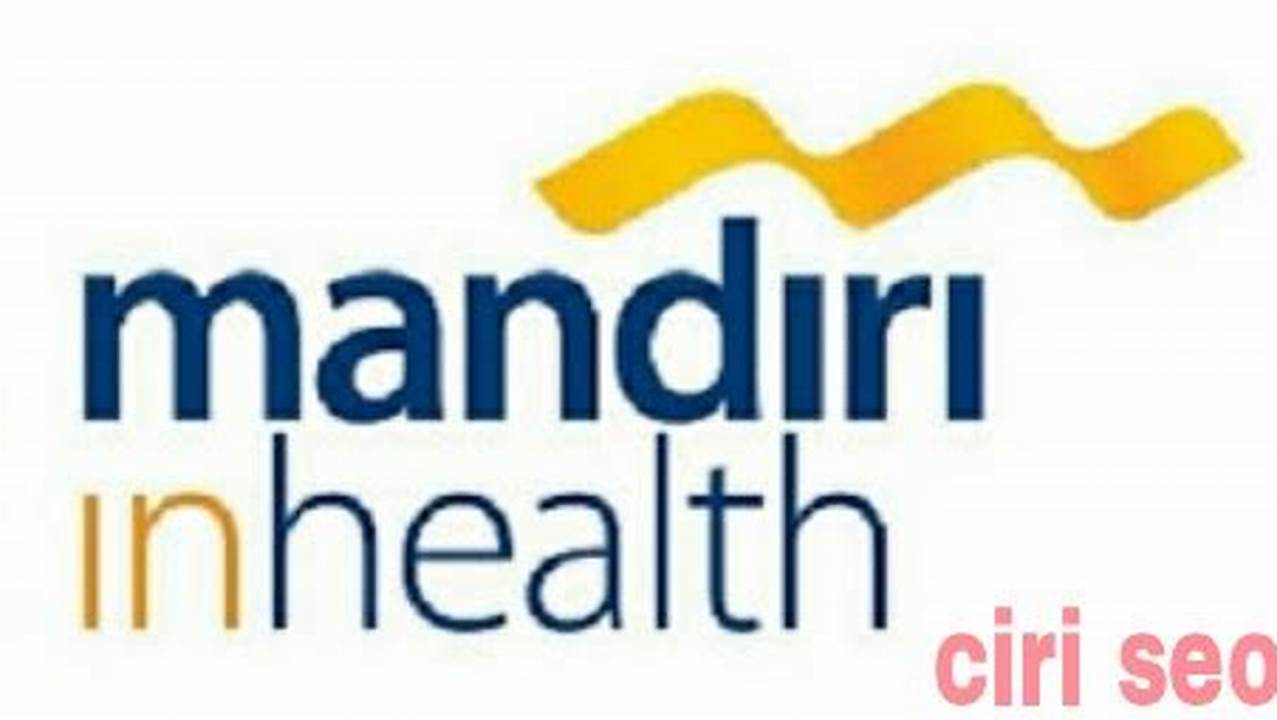 Understanding Bank Mandiri Health Insurance