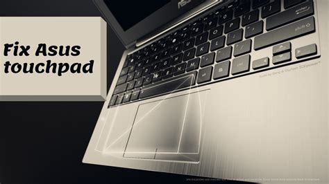 Asus Touchpad Not Working Fix