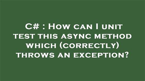Async Method Throw Exception C#