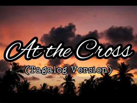 at the cross tagalog lyrics
