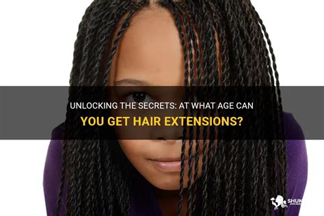  79 Popular At What Age Can You Get Hair Extensions Trend This Years