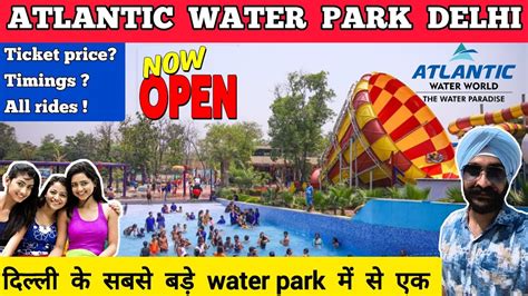 Atlantic Water World Water Park in Kalindi Kunj Delhi Ticket Price