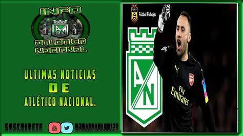 atletico nacional ultimas noticias fichajes