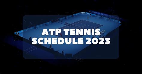atp tennis tour schedule 2023