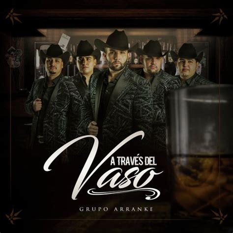 (LETRA) " A Traves Del Vaso" Grupo Arranke ( Lyric Video ) YouTube