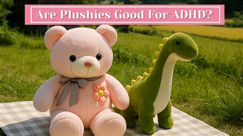 attachment to stuffed animals adhd