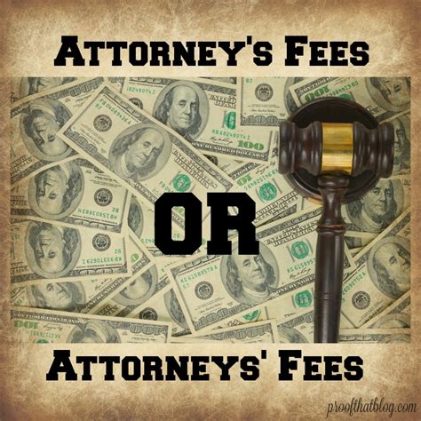 attorney's fees or attorneys' fees