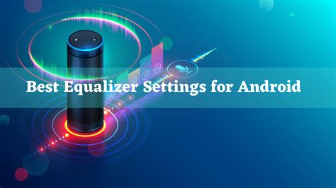Audio Equalizer Settings On Android