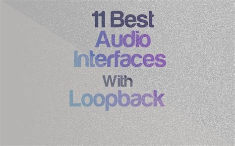 Audio Interfaces With Loopback
