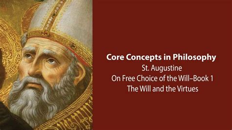 Exploring Augustine's Free Choice Of The Will Implications In 2023