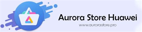 aurora store app huawei