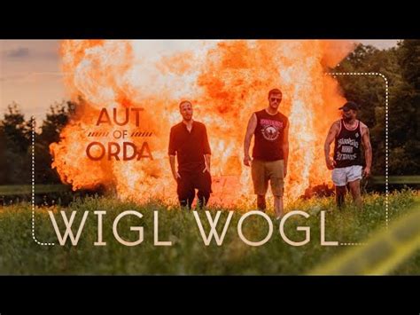 aut of orda wigl wogl songtext