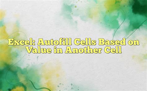 Auto Fill Cells In Excel Based On Another Cell