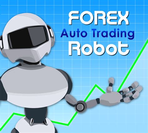 Auto Trade Forex Robot: Revolutionizing The Forex Market In 2023