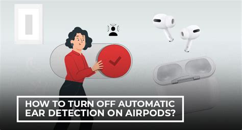 Automatic Ear Detection Keeps Turning On