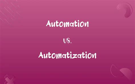 Automation Vs Automatization