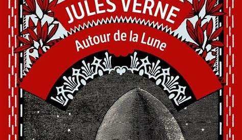Livre: Autour de la lune, Jules Verne, Le Livre de poche, biographie