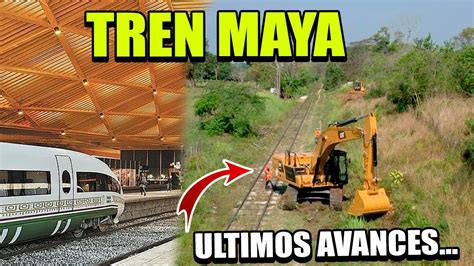 avances del tren maya junio 2023