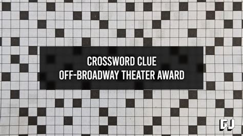 award for off broadway productions crossword