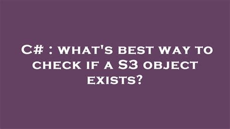 Aws S3 Check If Object Exists C#