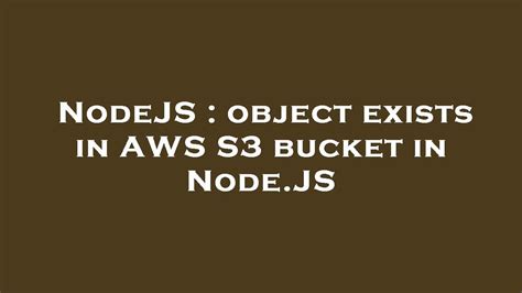 Aws S3 Check If Object Exists Node