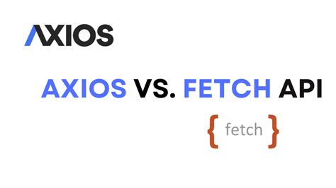 axios vs fetch which is better