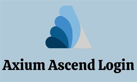 Axium Ascend Login – A Comprehensive Guide