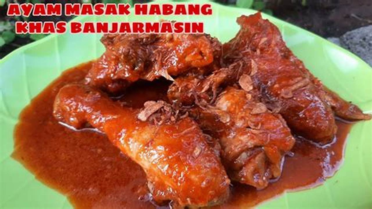 Ayam Masak Habang Kalimantan: Resep, Manfaat, dan Sejarahnya yang Wajib Diketahui