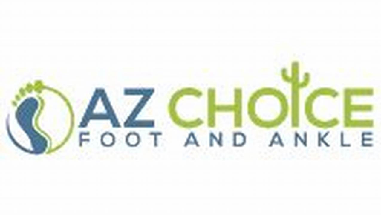 AZ Choice Foot and Ankle