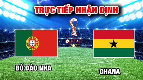 bồ đào nha vs ghana trực tiếp