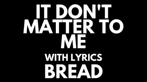 It Don't Matter To Me Sheet Music Bread Lead Sheet / Fake Book