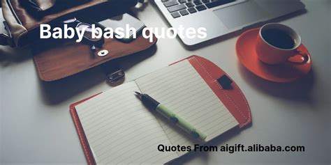 Baby Bash Quotes