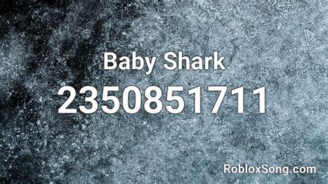 baby shark roblox music id 2023