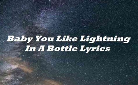 baby you re like lightning in a bottle tiktok