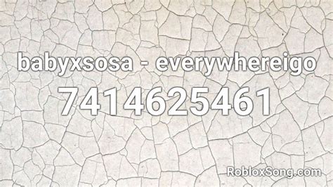 babyxsosa - everywhereigo Roblox ID - Roblox music codes
