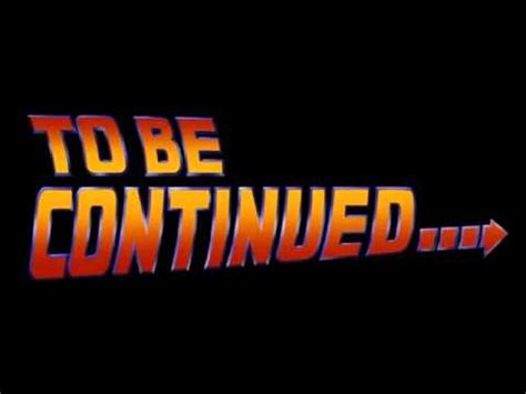 back to the future to be continued
