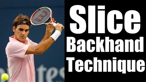 Backhand Slice Tips
