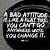 bad attitude is like a flat tire quote