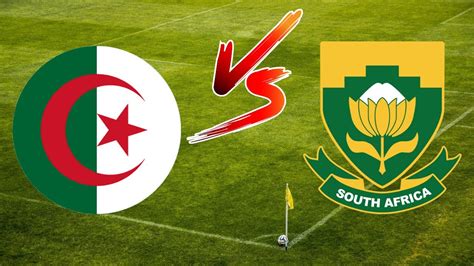 bafana bafana vs algeria kickoff show