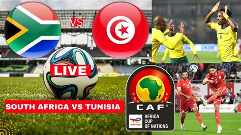 bafana bafana vs tunisia live match