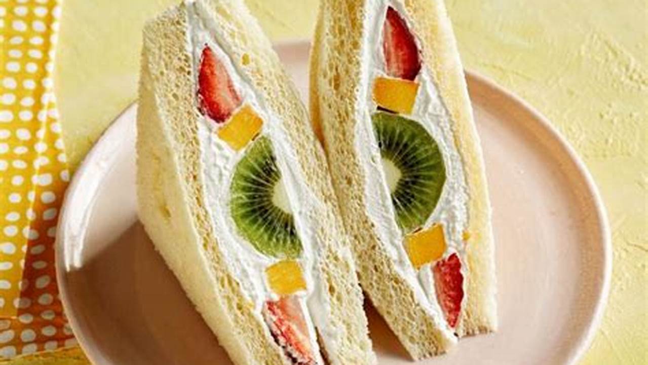 Resep Sandwich Buah: Rahasia Membuat Sandwich Buah yang Lezat dan Menyegarkan