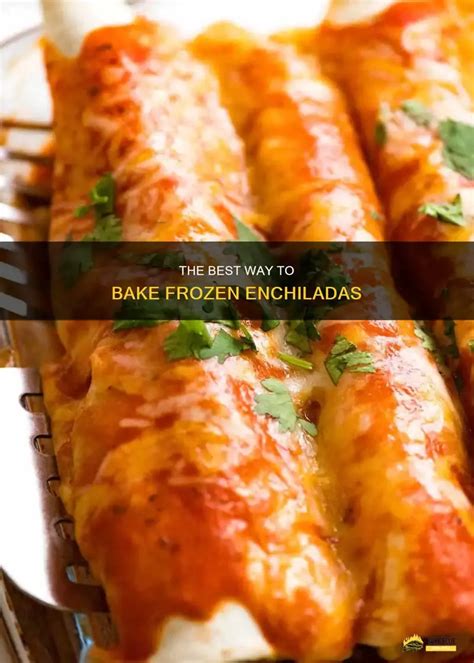 Bake Enchiladas From Frozen